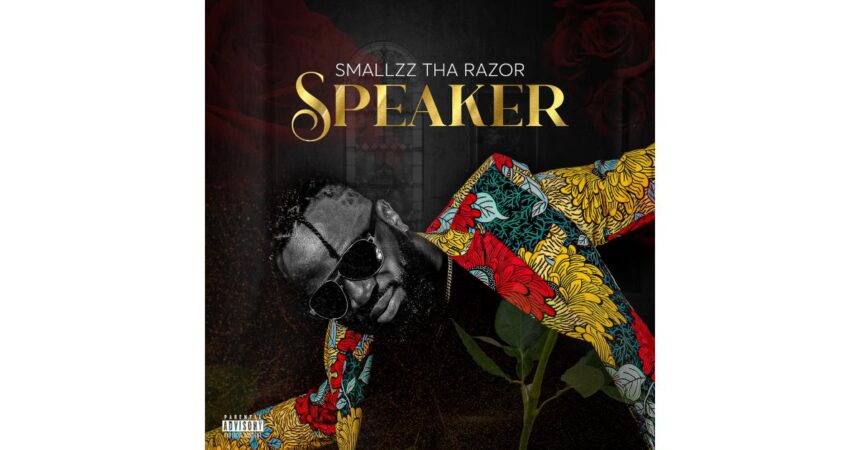 Music Alert.Two-Track Single by Smallzz Tha Razor Titled “SPEAKER” Released Globally