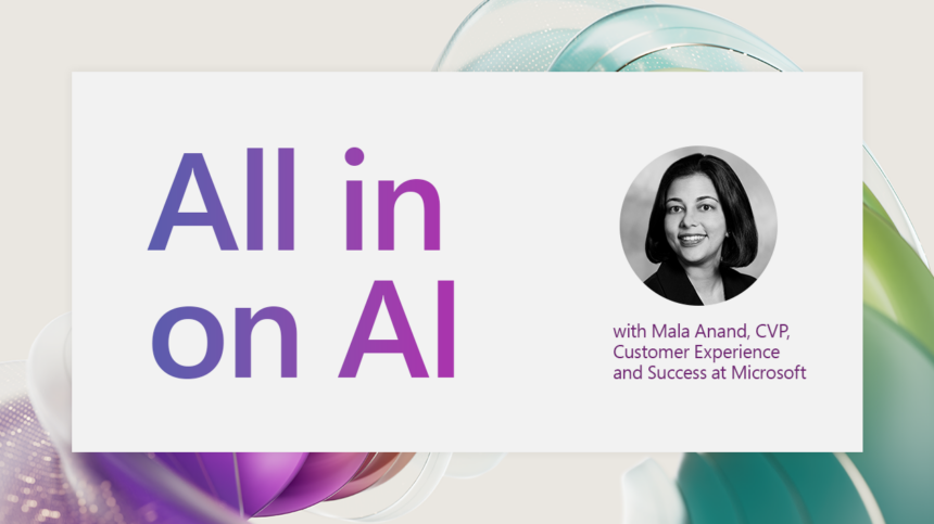 All in on AI: Exploring Microsoft’s AI journey through customer service All in on AI: Exploring Microsoft’s AI journey through customer service